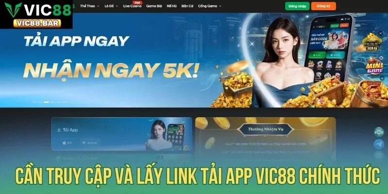 Cần truy cập và lấy link tải app Vic88 chính thức