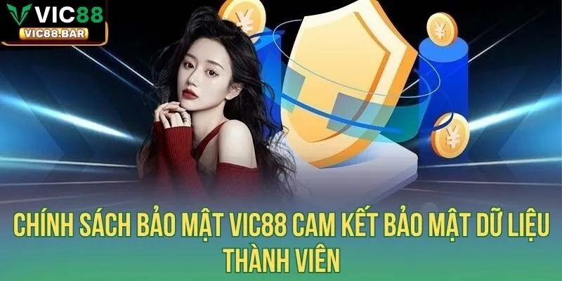 Chính sách bảo mật Vic88 cam kết bảo mật dữ liệu thành viên