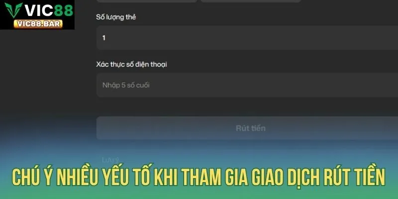 Chú ý nhiều yếu tố khi tham gia giao dịch rút tiền