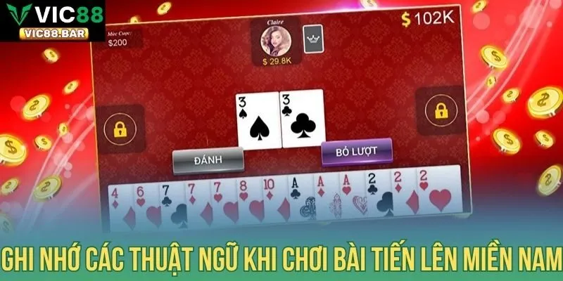 Ghi nhớ các thuật ngữ khi chơi bài Tiến lên miền Nam