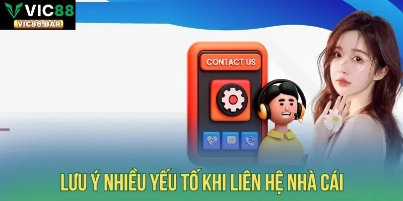 Lưu ý nhiều yếu tố khi liên hệ nhà cái