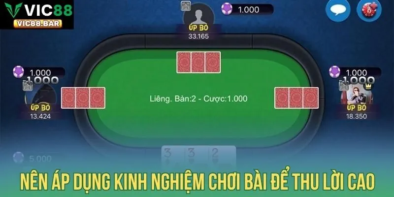 Nên áp dụng kinh nghiệm chơi bài để thu lời cao