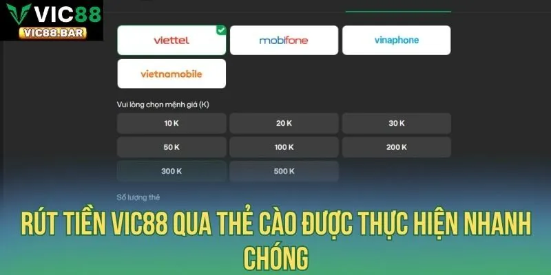 Rút tiền Vic88 qua thẻ cào được thực hiện nhanh chóng