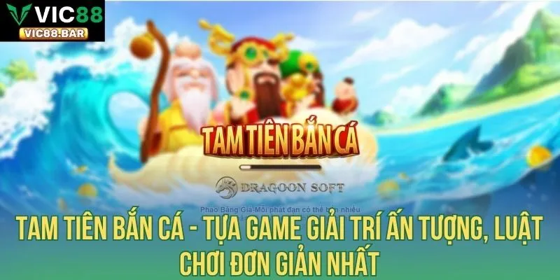 Tam Tiên Bắn cá