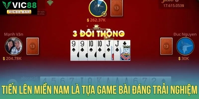 Tiến lên miền Nam là tựa game bài đáng trải nghiệm